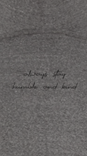 Load image into Gallery viewer, Always Stay Humble and Kind - Unisex Sweatshirt - Heather Grey
