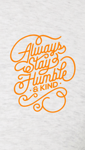 Load image into Gallery viewer, Always Stay Humble and Kind Unisex Shirt - Ash Grey